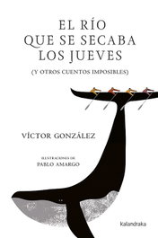 KALANDRAKA, El río que se secaba los jueves - Victor González