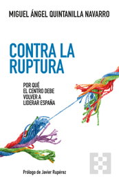 Contra la ruptura, Miguel Ángel Quintanilla Navarro - ENCUENTRO