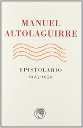Epistolario, 1925-1959, Manuel Altolaguirre - Residencia de Estudiantes