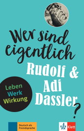 Wer sind eigentlich Rudolf und Adi Dassler?, SIND EIGENTLICH WER - KLETT