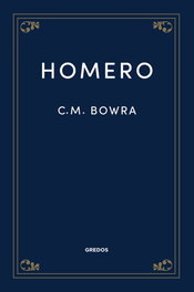 Homero, C. M. Bowra - GREDOS, S.A.