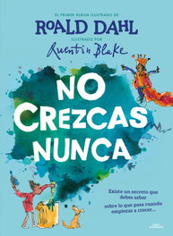 No crezcas nunca, Roald Dahl - ALFAGUARA