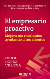 El empresario proactivo, Oriol López Villena - PROFIT