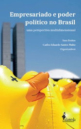 Empresariado e poder político no Brasil, Sara Freitas e Carlos Eduardo S. Pinho - ALAMEDA