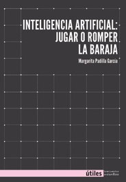 Inteligencia artificial: jugar o romper la baraja, Margarita García Padilla - TRAFICANTES DE SUEÑOS
