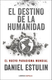 El destino de la humanidad, Daniel Estulin - LIBROS CUPULA