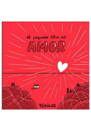 Penguin Random House Grupo Editorial, S.A.U. EL PEQUEÑO LIBRO DEL AMOR (72 K)