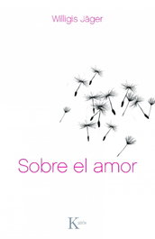 Sobre el amor, Willigis Jäger - KAIROS