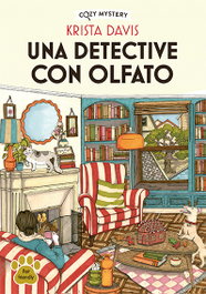 Una detective con olfato (Cozy Mystery), Krista Davis - EDITORIAL ALMA