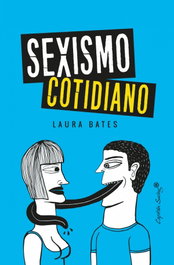 Sexismo Cotidiano, Laura Bates - CAPITAN SWING LIBROS
