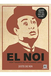 El Noi. Vida Y Muerte De Un Hombre Libre