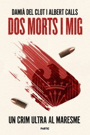 Dos morts i mig. Un crim ultra al Maresme, Damià del Clot - PORTIC