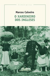 GALAXIA, O Xardineiro dos Ingleses, Marcos Calveiro - GALAXIA