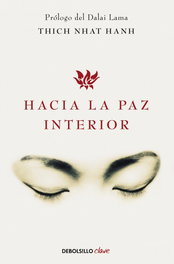 DEBOLSILLO, Hacia la paz interior, Thich Nhat Hanh - Clave