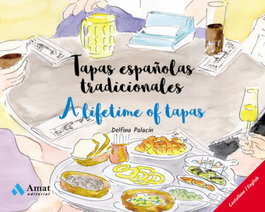 AMAT EDITORIAL Tapas españolas tradicionales / A Lifetime of tapas