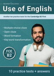 PROSPERITY EDUCATION, Use of English. Another ten practice tests for the Cambridge B2 First