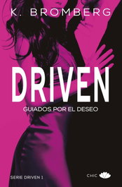 Driven: Guiados por el deseo, K. Bromberg - Principal de los Libros