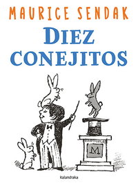 KALANDRAKA Diez conejitos, Maurice Sendak - KALANDRAKA