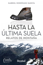 HASTA LA ÚLTIMA SUELA, Gabriel Rodriguez García - Desnivel