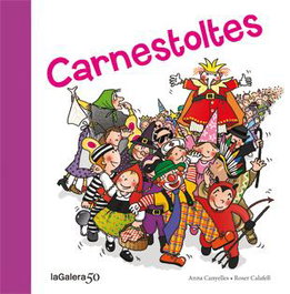 Carnestoltes, Anna Canyelles/ Roser Calafell - LA GALERA