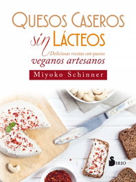 Quesos caseros sin lácteos, Miyoko Schinner - SIRIO EDITORIAL