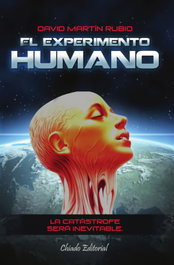 El experimento humano, David Martín Rubio - CHIADO EDITORAL