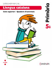 CRUILLA Quadern llengua 5e.primaria. Construim