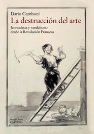 La destrucción del arte, Dario Gamboni - CATEDRA