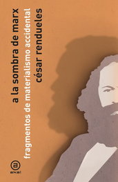 A la sombra de Marx, César Rendueles - AKAL