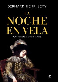 La noche en vela, Bernard-Henri Lévy - LA ESFERA DE LOS LIBROS