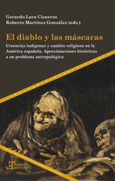 El diablo y las máscaras, Gerardo Lara Cisneros - IBEROAMERICANA - VERVUERT