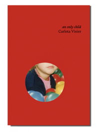 An Only Child, Carlota Visier - COMISURA