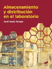 Almacenamiento y distribución en el laboratorio, Jordi Masip Tarragó - SINTESIS EDITORIAL