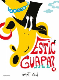 ESTIC GUAPA? - Kaid Ferron, Nayat - COSSETANIA EDICIONS