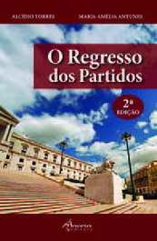 O Regresso dos Partidos (2ª Ed.), Alcídio Torres y M.ª Amélia Antunes - ÂNCORA EDITORA