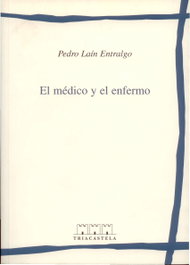 TRIACASTELA, EL MÉDICO Y EL ENFERMO, Pedro Laín Entralgo