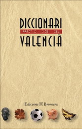 Diccionari pràctic d´ús del valencià, Josep Lacreu i altres - BROMERA EDICIONS