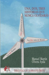 EDITORIAL ADARVE, UNA, DOS, TRES HISTORIAS QUE NUNCA OLVIDARÁS, Manuel Martín Olvera Ayala