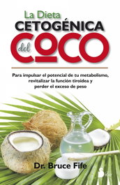 La dieta cetogénica del coco, Bruce Fife - SIRIO EDITORIAL