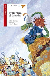 EDELVIVES, Dominico, el dragon - Anton Cortizas Amado