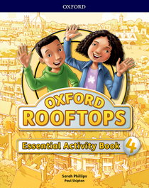 OXFORD UNIVERSITY PRESS, ROOFTOPS 4 PRIMARY ESSENTIAL PRACTICE WORKBOOK 2017 - OXFORD UNIVERSITY PRESS