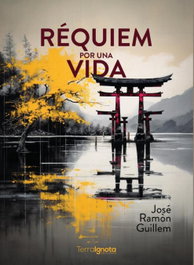 Réquiem por una vida, José Ramón Guillem - TERRA IGNOTA