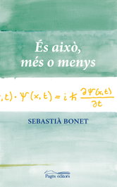 Es aixo, mes o menys, Sebastia Bonet Espriu - PAGES EDITORS