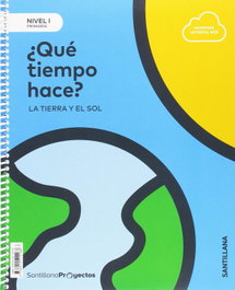 SANTILLANA, ¿Qué tiempo hace? Nivel 1 1º Primaria Proyectos Ciencias Sociales