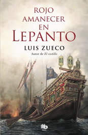 Rojo amanecer en Lepanto, Luis Zueco - B DE BOLSILLO