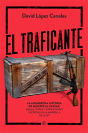 El traficante, David López Canales - LA ESFERA DE LOS LIBROS