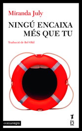 Ningú encaixa més que tu, Miranda July - COMANEGRA