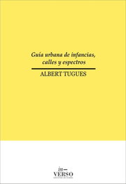 Guía urbana de infancias, calles y espectros, Albert Tugues - IN-VERSO