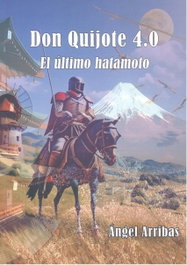 Don Quijote 4.0: El Último Hatamoto, Ángel Arribas - Editorial Dalya