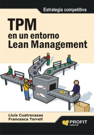 Tpm en un entorno lean management, Lluis Cuatrecasas Arbos/Francesca Torrell Martinez - PROFIT